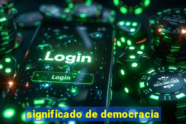 significado de democracia